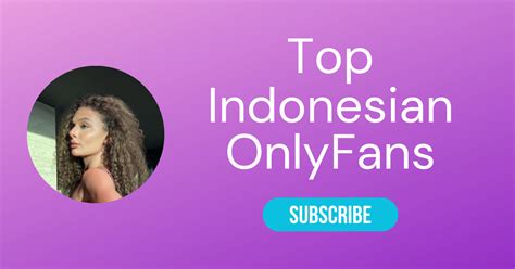 onlyfans indonesia|Top 10 Indonesian OnlyFans & Best OnlyFans Indonesia